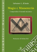 Magia e massoneria: Comprendere il mondo iniziatico. E-book. Formato EPUB ebook