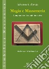 Magia e massoneria: Comprendere il mondo iniziatico. E-book. Formato EPUB ebook