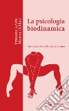 La psicologia biodinamica: Una terapia che dà la parola al corpo. E-book. Formato EPUB ebook
