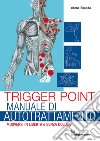Trigger Point manuale di autotrattamento: Muoversi in libertà e senza dolore. E-book. Formato EPUB ebook