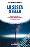 La sesta stella: la consapevolezza come forza del cambiamento sociale e personale. E-book. Formato EPUB ebook di Selene Calloni Williams