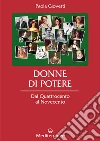 Donne di potere: Dal Quattrocento al Novecento. E-book. Formato EPUB ebook di Paola Giovetti