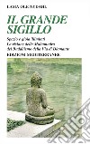 Il Grande Sigillo: Spazio e gioia illimitati - La visione della Mahamudra del Buddhismo della Via di Diamante. E-book. Formato EPUB ebook di Lama Ole Nydahl