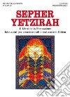 Sepher Yetzirah: Il Libro della Formazione - Istruzioni per creare mondi e realizzare il Golem. E-book. Formato EPUB ebook