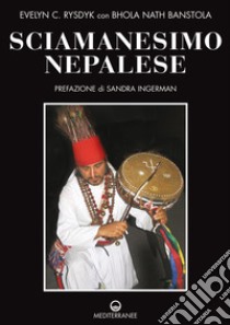 Sciamanesimo nepalese. E-book. Formato EPUB ebook di Evelyn C. Rysdyk