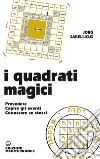 I Quadrati Magici: Prevedere - Capire gli eventi - Conoscere se stessi. E-book. Formato EPUB ebook di Jorg Sabellicus