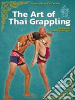 The Art of Thai Grappling: Close range combat techniques - IMBA Technical Syllabus - Level 1. E-book. Formato EPUB ebook