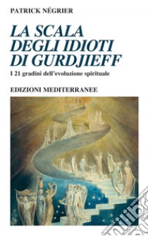 La scala degli idioti di Gurdjieff. E-book. Formato PDF ebook di Patrick Négrier
