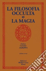 La Filosofia Occulta o la Magia: volume terzo. E-book. Formato EPUB ebook