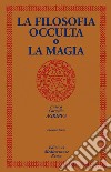 La Filosofia Occulta o la Magia: volume terzo. E-book. Formato EPUB ebook di Enrico Cornelio Agrippa