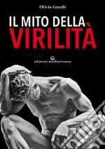 Il mito della virilità. E-book. Formato EPUB ebook