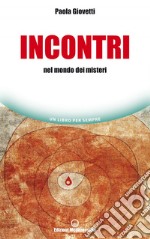 Incontri: nel mondo dei misteri. E-book. Formato EPUB ebook