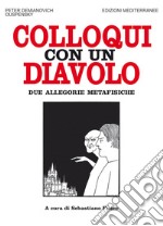 Colloqui con un Diavolo: Due allegorie metafisiche. E-book. Formato EPUB ebook