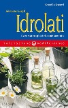Iniziazione agli idrolati: L'aromaterapia del cambiamento. E-book. Formato EPUB ebook