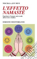 L'effetto Namasté: Esprimere l'amore universale attraverso i chakra. E-book. Formato EPUB