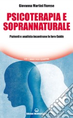 Psicoterapia e soprannaturale: Pazienti e analista incontrano le loro Guide. E-book. Formato EPUB