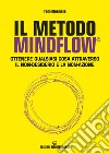 Il metodo Mindflow©: Ottenere qualsiasi cosa attraverso il non-desiderio e la non-azione. E-book. Formato EPUB ebook di Tom Moegele