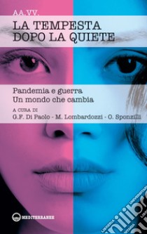 La tempesta dopo la quiete: Pandemia e guerra. Un mondo che cambia. E-book. Formato EPUB ebook di AA.VV.
