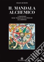 Il mandala alchemico: Il mandala nelle tradizioni esoteriche occidentali. E-book. Formato EPUB ebook