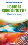 I colori sono di tutti?: 22 domande curiose sul colore. E-book. Formato EPUB ebook