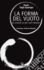 La forma del vuoto: Riflessioni su zen e arti marziali. E-book. Formato EPUB ebook