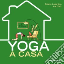 Yoga a casa. E-book. Formato EPUB ebook di Alison Leighton