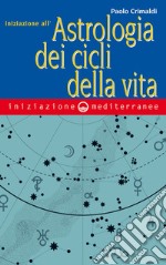 Iniziazione all'astrologia dei cicli della vita. E-book. Formato EPUB ebook