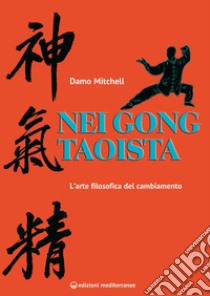 Nei Gong taoista. E-book. Formato EPUB ebook di Damo Mitchell