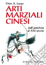 Arti marziali cinesi: Dall’antichità al XXI secolo. E-book. Formato EPUB