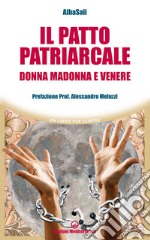 Il patto patriarcale: Donna Madonna e Venere. E-book. Formato EPUB ebook