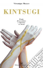 Kintsugi: L'arte di accettare e riparare se stessi. E-book. Formato EPUB ebook