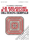 Le religioni e il folklore dell'Europa orientale: Da Zalmoxis a Gengis-Khan. E-book. Formato PDF ebook