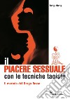 Il piacere sessuale con le tecniche taoiste: Il metodo del Drago Rosso. E-book. Formato EPUB ebook di Heng Cheng