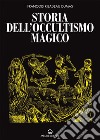 Storia dell'occultismo magico. E-book. Formato EPUB ebook
