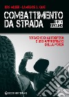 Combattimento da strada: Dirty Ground - Tecniche di difesa e uso appropriato della forza. E-book. Formato EPUB ebook