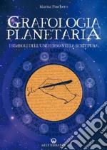 Grafologia planetaria: I simboli dell’universo nella scrittura. E-book. Formato EPUB ebook