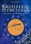Grafologia planetaria: I simboli dell’universo nella scrittura. E-book. Formato EPUB ebook