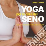 Yoga per la cura del seno: Quello che ogni donna deve sapere. E-book. Formato EPUB