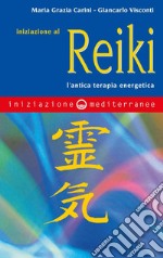 Iniziazione al reiki: l'antica terapia energetica. E-book. Formato EPUB ebook