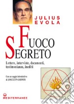 Fuoco segreto: Lettere, interviste, documenti, testimonianze. E-book. Formato EPUB ebook