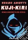 Kuji-Kiri: Magia segreta dei Ninja. E-book. Formato EPUB ebook