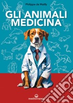 Gli animali medicina. E-book. Formato EPUB