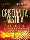 Cristianità mistica volume 112 lezioni di crescita spirituale dagli insegnamenti del Maestro Gesù. E-book. Formato EPUB ebook