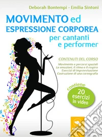 Movimento ed espressione corporea per cantanti e performer. E-book. Formato EPUB ebook