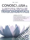 Conosci e usa la Meditazione Trascendentale . E-book. Formato EPUB ebook