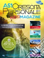 A51 Crescita Personale AudioMagazine n.1: Il primo audiomagazine interamente dedicato alla tua crescita personale. E-book. Formato EPUB ebook