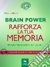 Brain Power. Rafforza la tua memoria: Programma pratico in 7 lezioni. E-book. Formato EPUB ebook di Paul L. Green