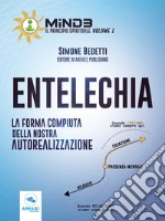 Entelechia: La forma compiuta della nostra autorealizzazione. E-book. Formato EPUB ebook