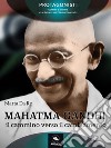 Mahatma Gandhi. E-book. Formato EPUB ebook di Marta Da Re