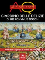 Il Giardino delle Delizie di Bosch: Audioquadro. E-book. Formato EPUB ebook